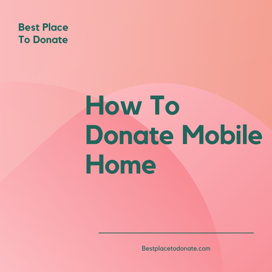 How To Donate Mobile Home