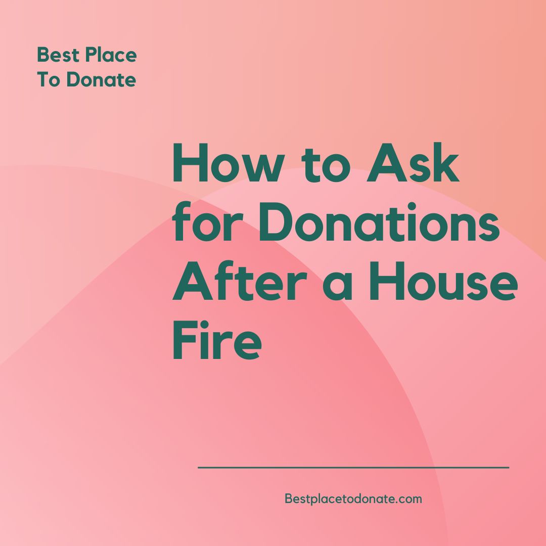 How to Ask for Donations After a House Fire