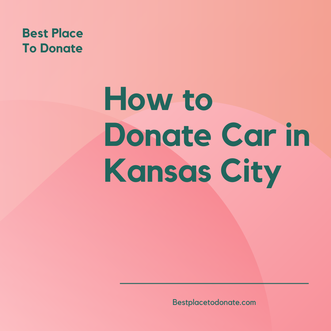 How to Donate Car in Kansas City