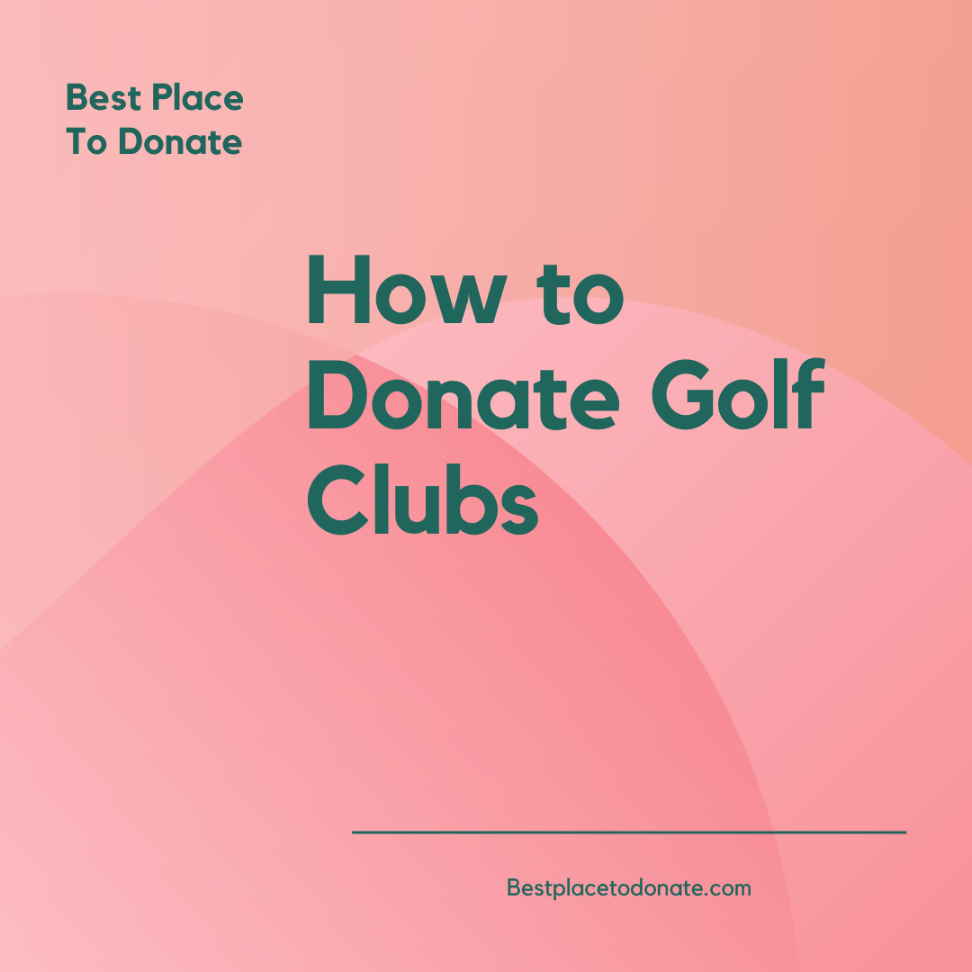 How to Donate Golf Clubs Best Place To Donate In USA