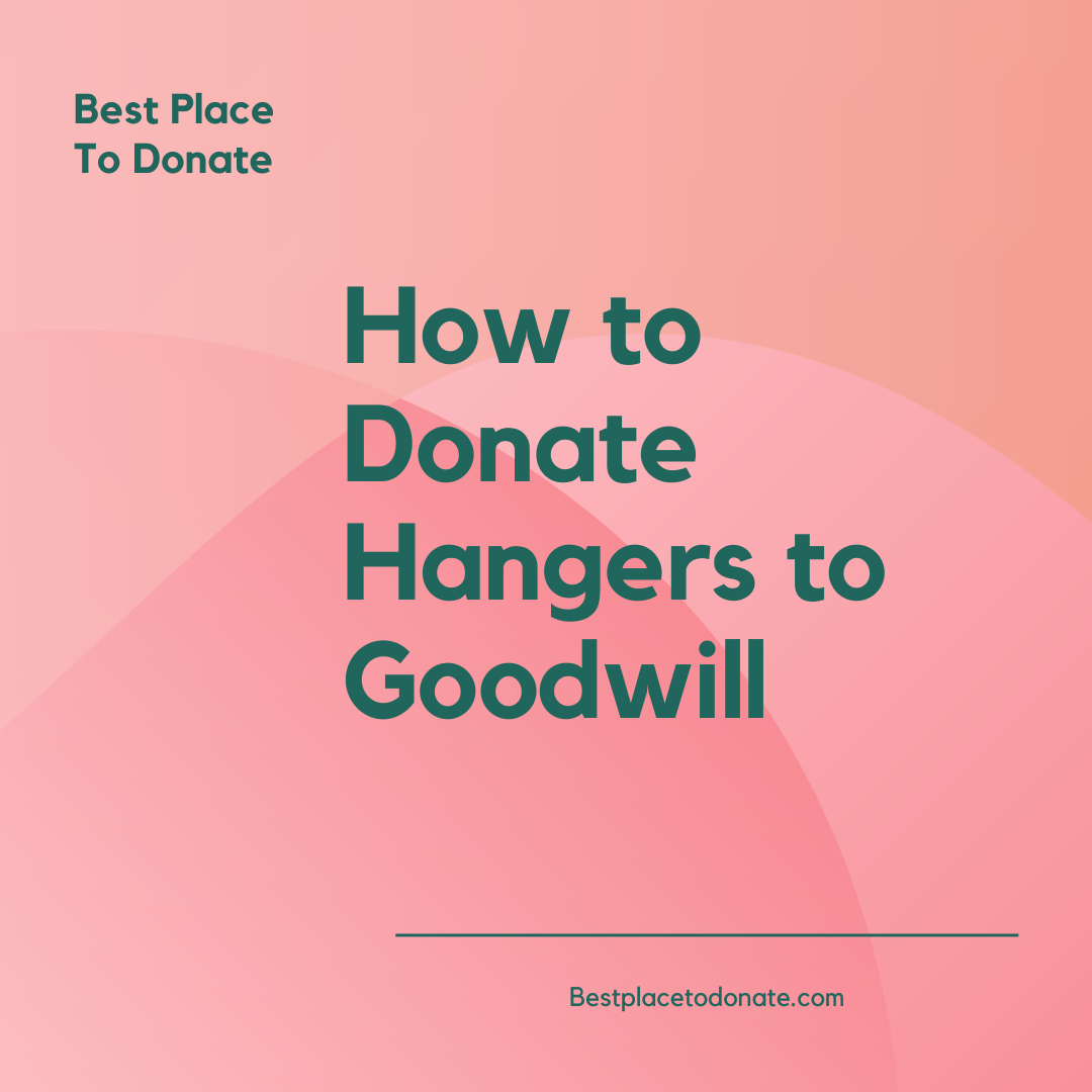 How to Donate Hangers to Goodwill