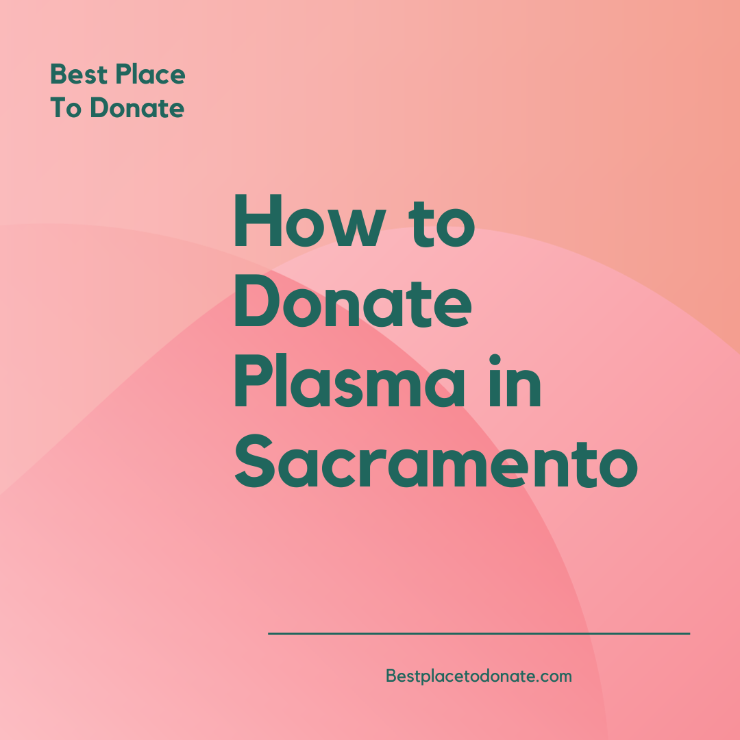 How to Donate Plasma in Sacramento