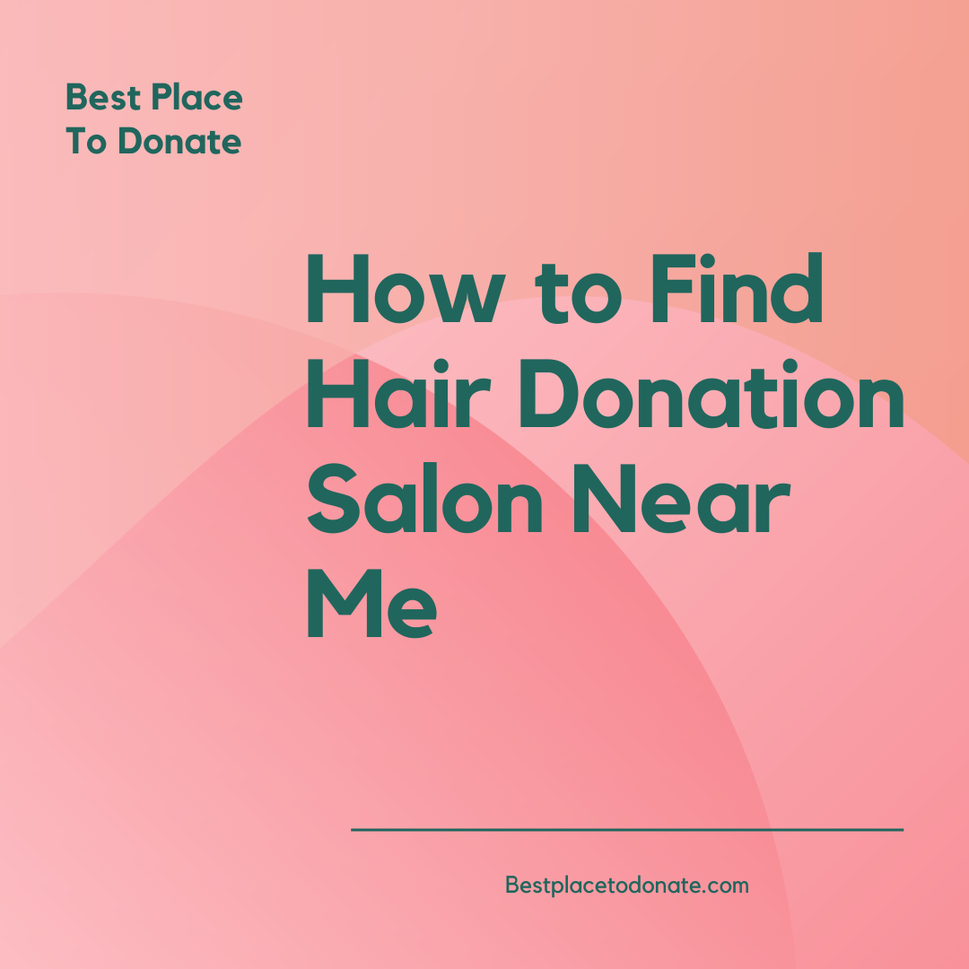 How to Find Hair Donation Salon Near Me