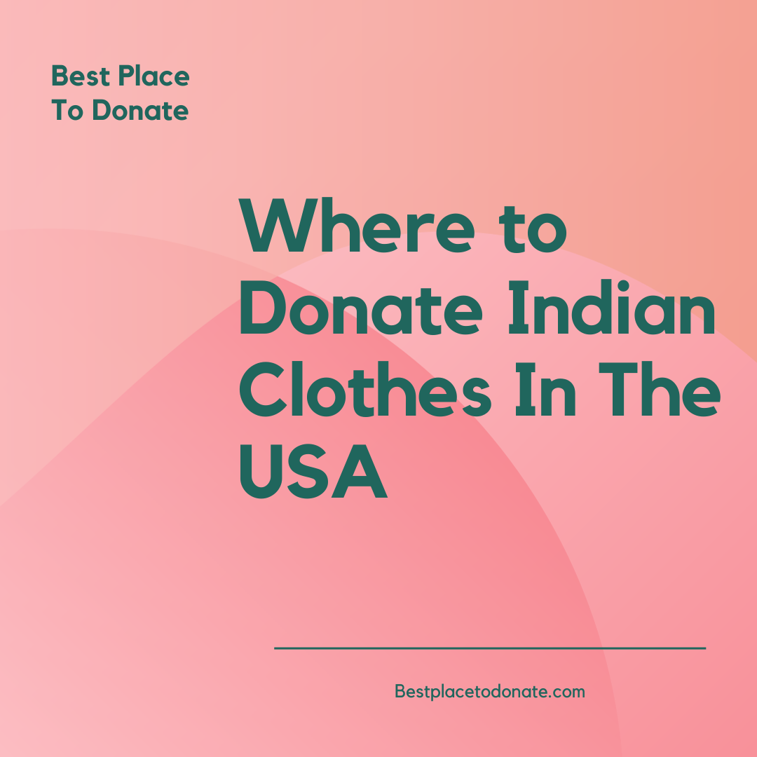 Where to Donate Indian Clothes In The USA