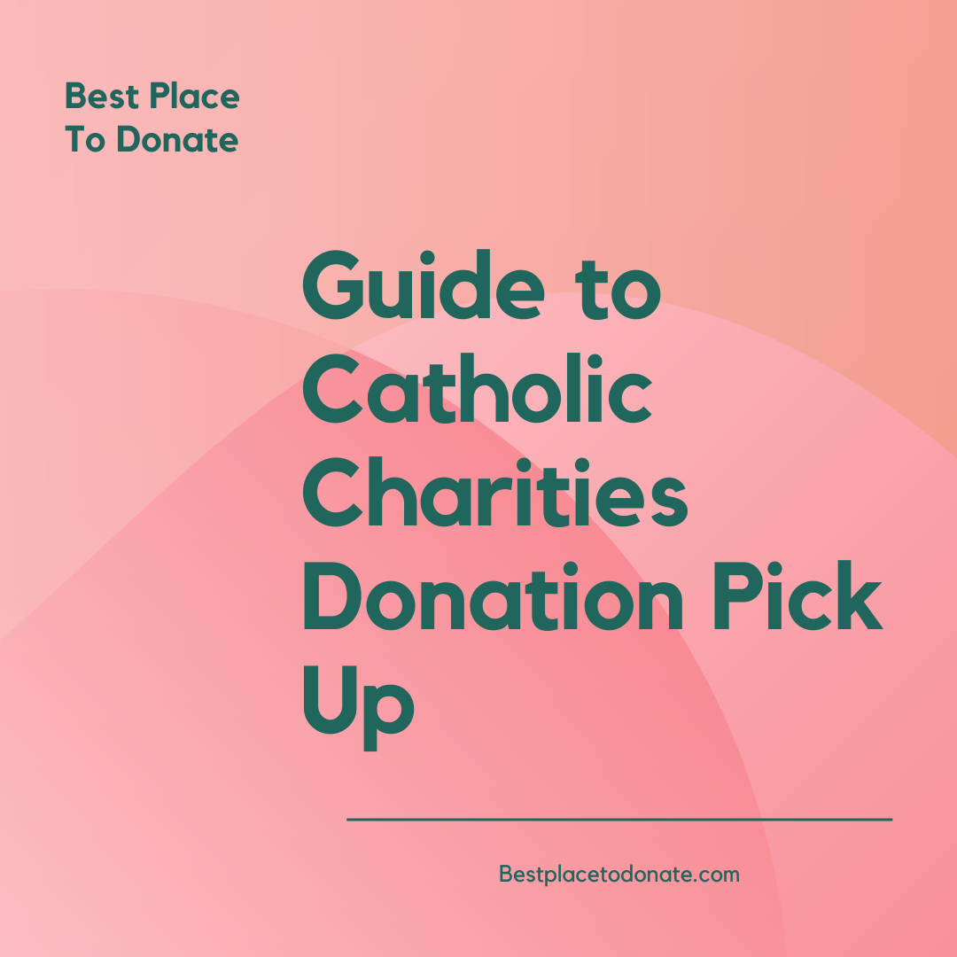 Guide to Catholic Charities Donation Pick Up