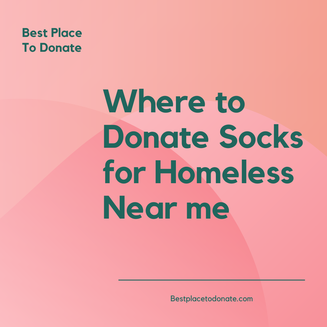 Where to Donate Socks for Homeless Near me