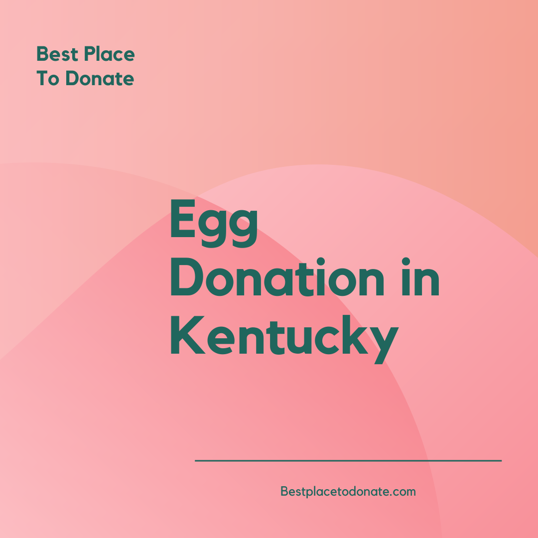 Egg Donation in Kentucky By Best Place to Donate