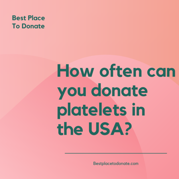 How often can you donate platelets in the USA?
