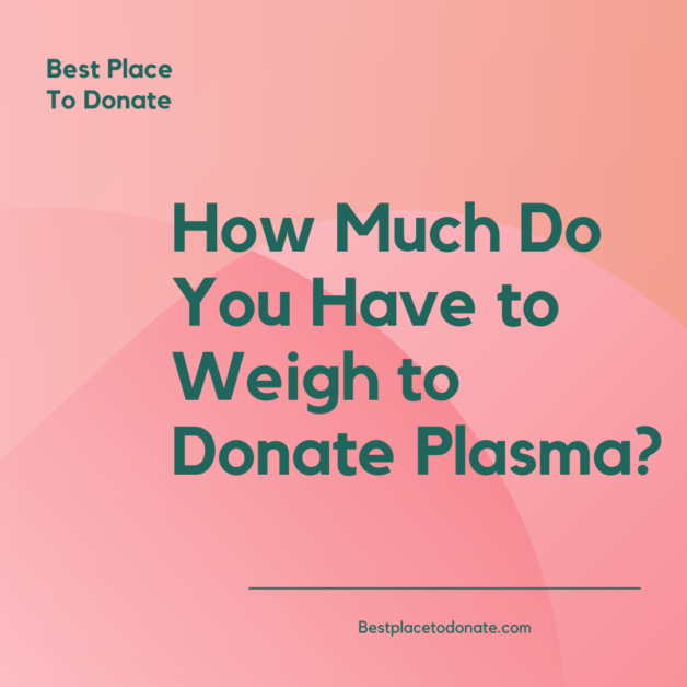 How Much Do You Have to Weigh to Donate Plasma?
